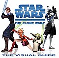 Star Wars The Clone Wars The Visual Guide