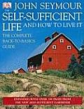 Self Sufficient Life & How To Live It Revised Edition