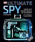 Ultimate Spy Inside the Secret World of Espionage