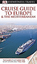 Eyewitness Cruise Guide to Europe & the Mediterranean