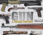 Gun A Visual History