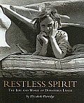 Restless Spirit The Life & Work of Dorothea Lange