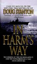 In Harms Way The Sinking of the USS Indianapolis & the Extraordinary Story Of Its Survivors