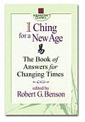 I Ching for a New Age The Book of Answers for Changing Times