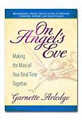 On Angels Eve Making the Most of Your Final Time Together