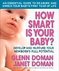 How Smart Is Your Baby?: Develop and Nurture Your Newborn's Full Potential