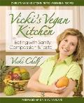 Vicki's Vegan Kitchen: Eating with Sanity, Compassion, and Taste