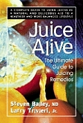 Juice Alive The Ultimate Guide Juicing Remedies