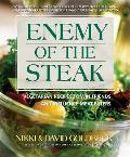 Enemy of the Steak Vegetarian Recipes to Win Friends & Influence Meat Eaters