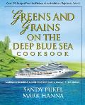 Greens and Grains on the Deep Blue Sea Cookbook: Fabulous Vegetarian Cuisine from the Holistic Holiday at Sea Cruises