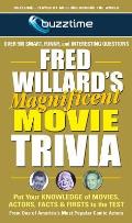 Fred Willard's Magnificent Movie Trivia: Put Your Knowledge of Movies, Actors, Facts & Firsts to the Test