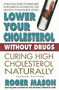 Lower Your Cholesterol Without Drugs Second Edition Curing High Cholesterol Without Drugs