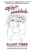 After Woodstock: The True Story of a Belgian Movie, an Israeli Wedding, and a Manhattan Breakdown