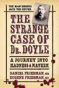 Strange Case of Dr Doyle A Journey Into Madness & Mayhem