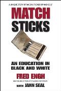 Matchsticks: An Education in Black and White