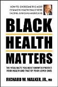 Black Health Matters The Vital Facts You Must Know to Protect Your Health & That of Your Loved Ones