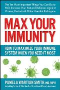 Max Your Immunity How to Maximize Your Immune System When You Need It Most