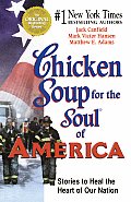 Chicken Soup for the Soul of America Stories to Heal the Heart of Our Nation