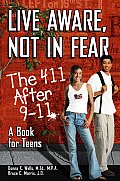 Live Aware Not in Fear The 411 After 9 11 a Book for Teens