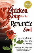Chicken Soup for the Romantic Soul Inspirational Stories about Love & Romance