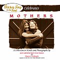 Chicken Soup for the Soul Celebrates Mothers A Collection in Words & Photographs