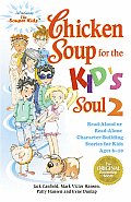 Chicken Soup for the Kids Soul 2 Read Aloud or Read Alone Character Building Stories for Kids Ages 6 10