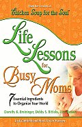 Life Lessons for Busy Moms 7 Essential Ingredients to Organize & Balance Your World