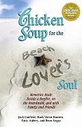 Chicken Soup for the Beach Lovers Soul Memories Made Beside a Bonfire on the Boardwalk & with Family & Friends in the Summer Sun