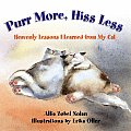 Purr More Hiss Less Heavenly Lessons I Learned from My Cat