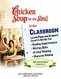 Chicken Soup for the Soul in the Classroom Grades 9 12