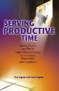 Serving Productive Time Stories Poems & Tips to Inspire Positive Change from Inmates Prison Staff & Volunteers
