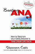 Beating Ana How to Outsmart Your Eating Disorder & Take Your Life Back