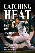 Catching Heat: The Jim Leyritz Story