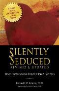 Silently Seduced Revised & Updated When Parents Make Their Children Partners
