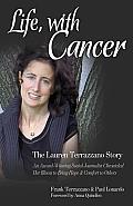 Life with Cancer An Award Winning Social Journalist Stricken with Lung Cancer Chronicled Her Illness to Bring Hope & Comfort to Others