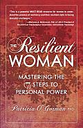 The Resilient Woman: Mastering the 7 Steps to Personal Power