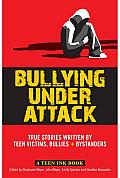 Teen Ink Bullying Under Attack Stories Written by Teenage Bullies Victims & Bystanders