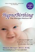 Hypnobirthing 4th Edititon The Natural Approach to Safer Easier More Comfortable Birthing The Mongan Method 4th Edition