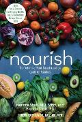 Nourish The Definitive Plant Based Nutrition Guide for Families With Tips & Recipes for Bringing Health Joy & Connection to Your Dinner Table