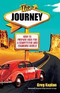 The Journey: How to Prepare Kids for a Competitive and Changing World