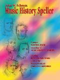 Music History Speller: A Unique Writing Book Consisting of Music History Stories (Based on the Life and Times of 29 of the World's Most Famou