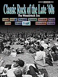 Classic Rock of the Late 60s The Woodstock Era