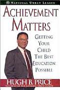 Achievement Matters Getting Your Child the Best Education Possible