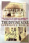 Divine Nine The History of African American Fraternities & Sororities