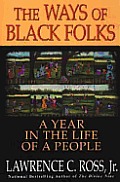 Ways Of Black Folks A Year In The Life Of A People