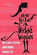 How To Be A Wicked Woman
