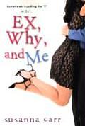 Ex Why & Me