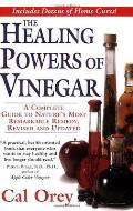 Healing Powers of Vinegar A Complete Guide to Natures Most Remarkable Remedy