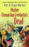 Mother Eternal Ann Everlastins Dead