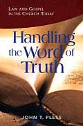 Handling the Word of Truth Law & Gospel in the Church Today